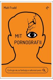 eBook Mit pornografii. Co kryje si za fantazj o seksrozrywce epub