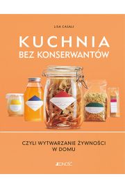 Kuchnia bez konserwantów czyli wytwarzanie żywnośc