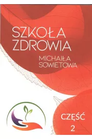 Szkoa Zdrowia Michaia Sowietowa. Cz 2