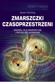 Zmarszczki czasoprzestrzeni. Einstein, fale grawitacyjne i przyszłość astronomii