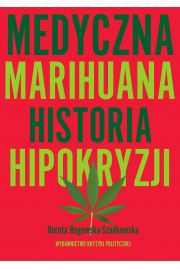 Medyczna Marihuana. Historia hipokryzji