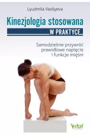 Kinezjologia stosowana w praktyce. Samodzielnie przywr prawidowe napicie i funkcje mini