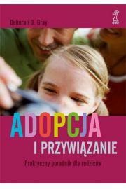Adopcja i przywizanie praktyczny poradnik dla rodzicw