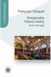 eBook Emocjonalna historia wiedzy (XVII-XXI wiek) pdf mobi epub