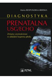 eBook Diagnostyka prenatalna USG/ECHO. Zaburzenia czynnociowe w ukadzie krenia podu mobi epub