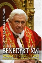 Benedykt XVI. Wiara i proroctwo pierwszego papiea emeryta w historii