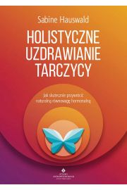 Holistyczne uzdrawianie tarczycy