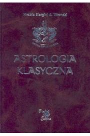 Astrologia klasyczna Tom I Wprowadzenie do astrologii