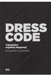 Dress code. Tajemnice mskiej elegancji