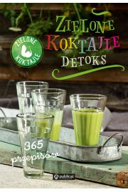 Zielone Koktajle Detoks 365 przepisów