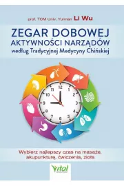 eBook Zegar dobowej aktywnoci narzdw wedug Tradycyjnej Medycyny Chiskiej pdf mobi epub