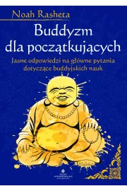 eBook Buddyzm dla pocztkujcych. Jasne odpowiedzi na gwne pytania dotyczce buddyjskich nauk pdf mobi epub