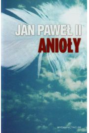 Anioy. Jan Pawe II