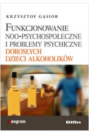 Funkcjonowanie noo - psychologiczne i problemy psychiczne dorosych dzieci alkoholikw