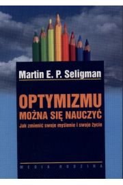 Optymizmu można się nauczyć - Martin E.P. Seligman