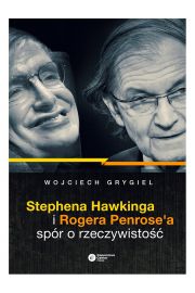 Stephena Hawkinga i rogera penrosea spr o rzeczywisto
