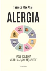 Alergia. Nasze uczulenia w zmieniajcym si wiecie