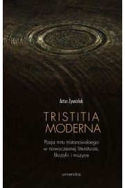 eBook Tristitia moderna. Pasja mitu tristanowskiego w nowoczesnej literaturze, filozofii i muzyce pdf mobi epub