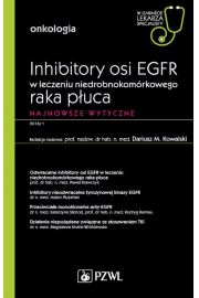 eBook Inhibitory osi EGFR w leczeniu niedrobnokomrkowego raka puca. Najnowsze wytyczne. Onkologia. W gabinecie lekarza specjalisty mobi epub