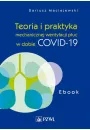 Teoria i praktyka mechanicznej wentylacji puc w dobie COVID-19. Ebook mobi epub