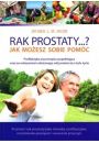 Rak prostaty...? Jak moesz sobie pomc