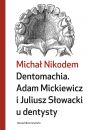 eBook Dentomachia. Adam Mickiewicz i Juliusz Sowacki u dentysty mobi epub