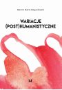 eBook Wariacje (post)humanistyczne pdf