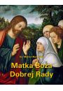eBook Matka Boa Dobrej Rady. Z dodatkiem modlitw do Najwitszej Maryi Panny mobi epub