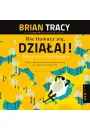 Audiobook Nie tumacz si, dziaaj! Odkryj moc samodyscypliny mp3