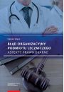 eBook Bd organizacyjny podmiotu leczniczego. Aspekty prawnokarne pdf