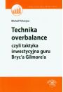 eBook Technika overbalance, czyli taktyka inwestycyjna guru Bryc'a Gilmore'a pdf mobi epub