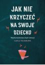 eBook Jak nie krzycze na swoje dziecko mobi epub