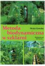 Metoda biodynamiczna w szklarni - Heinz Grotzke