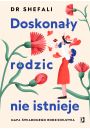 eBook Doskonay rodzic nie istnieje. Mapa wiadomego rodzicielstwa mobi epub