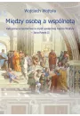 eBook Midzy osob a wsplnot. Kategoria uczestnictwa w myli spoecznej Karola Wojtyy – Jana Pawa II pdf