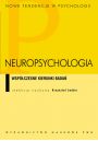 Neuropsychologia. Wspczesne kierunki bada