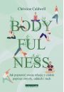 Bodyfulness. Jak poprawi swoje relacje z ciaem poprzez zmysy, oddech i ruch