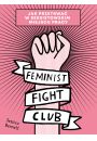 Feminist fight club jak przetrwa w seksistowskim miejscu pracy