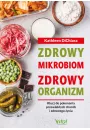 eBook Zdrowy mikrobiom, zdrowy organizm. Klucz do pokonania przewlekych chorb i zdrowego ycia pdf mobi epub