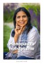 Menopauza holistycznie. Zdrowie ciaa, emocji i..