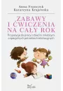 Zabawy i wiczenia na cay rok. Propozycje do pracy z dziemi modszymi o specjalnych potrzebach edukacyjnych