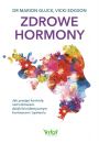 Zdrowe hormony jak przej kontrol nad zdrowiem dziki bioidentycznym hormonom i ywieniu