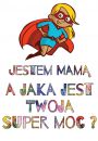 Super mama - plakat 42x59,4 cm