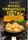 eBook Wylecz fibromialgi diet! 75 prostych przepisw na smaczne dania, ktre skutecznie zagodz bl, usun stany zapalne i dodadz energii pdf mobi epub