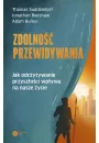 Zdolno przewidywania. Jak odczytywanie przyszoci wpywa na nasze ycie