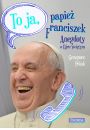 To ja, papie Franciszek. Anegdoty o Ojcu witym