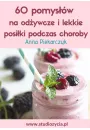 eBook 60 pomysw na odywcze i lekkie posiki podczas choroby pdf