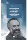 eBook Biografia duchowa i antropologia chrzecijaska metropolity Antoniego Blooma (1914-2003) pdf