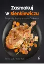 Zasmakuj w Sienkiewiczu. Remigiusz Rczka gotuje przysmaki z Sienkiewicza