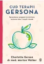 Cud terapii Gersona. Sprawdzony program żywieniowy leczenia raka i innych chorób